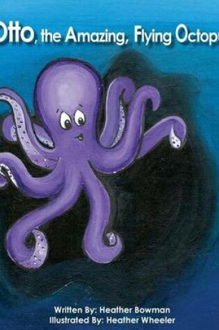 Cover of Otto, the Amazing, Flying Octopus!