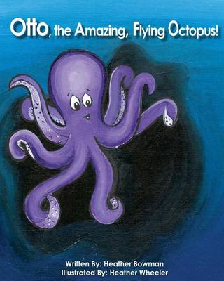 Cover of Otto, the Amazing, Flying Octopus!