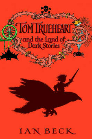 Cover of Tom Trueheart and the Land of Dark Stories