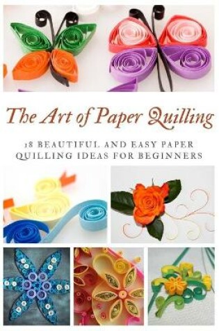 Cover of The Art of Paper Quilling