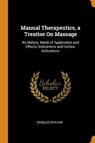 Cover of Manual Therapeutics, a Treatise On Massage