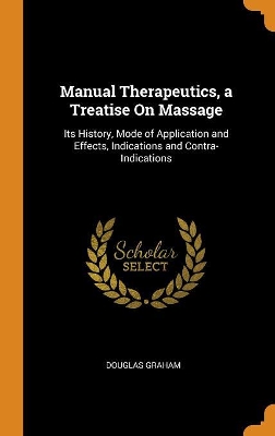 Book cover for Manual Therapeutics, a Treatise On Massage