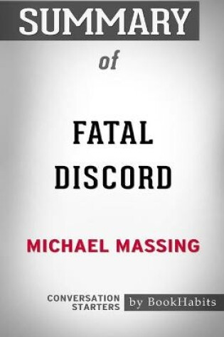 Cover of Summary of Fatal Discord by Michael Massing