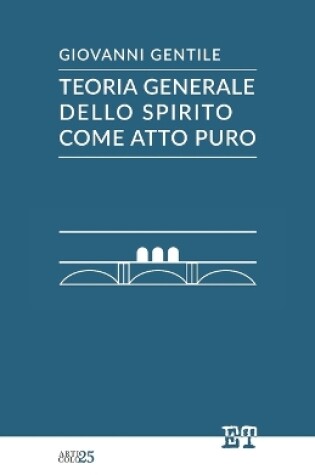 Cover of Teoria generale dello spirito come atto puro