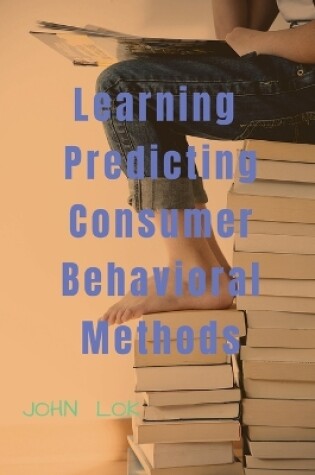 Cover of Learning Predicting Consumer Behavioral Methods