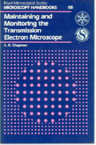 Cover of Maintaining and Monitoring the Transmission Electron Microscope