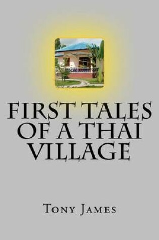 Cover of First Tales of a Thai Village