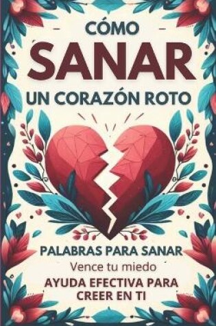 Cover of Puedes Sanar tu CORAZON ROTO