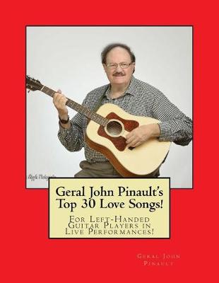 Book cover for Geral John Pinault's Top 30 Love Songs!