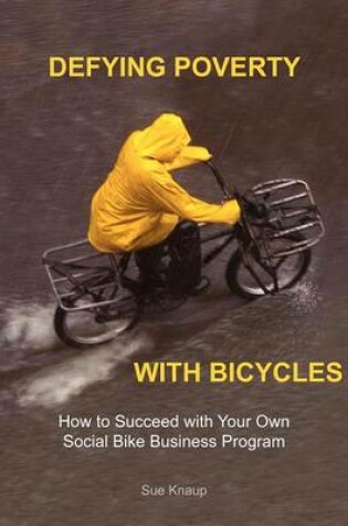 Cover of Defying Poverty with Bicycles