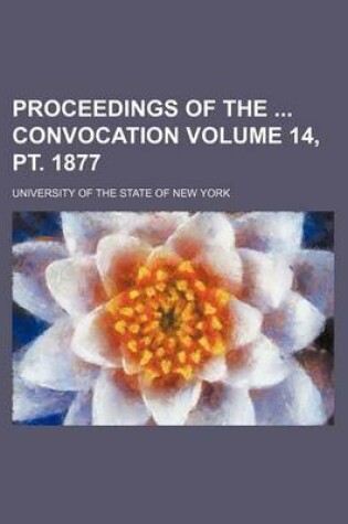 Cover of Proceedings of the Convocation Volume 14, PT. 1877