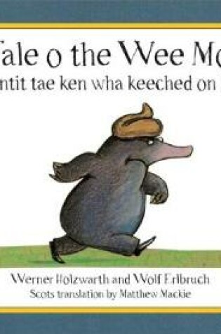 Cover of The Tale o the Wee Mowdie that wantit tae ken wha keeched on his heid