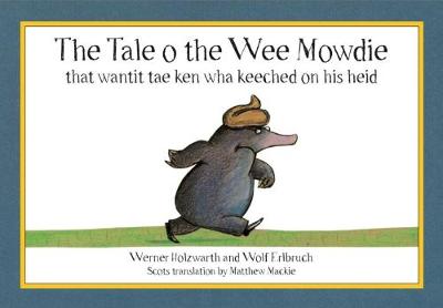 Book cover for The Tale o the Wee Mowdie that wantit tae ken wha keeched on his heid