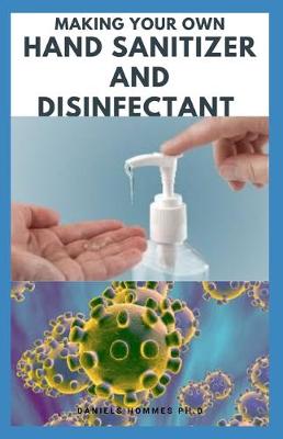 Book cover for Making Your Own Hand Sanitizer and Disinfectant