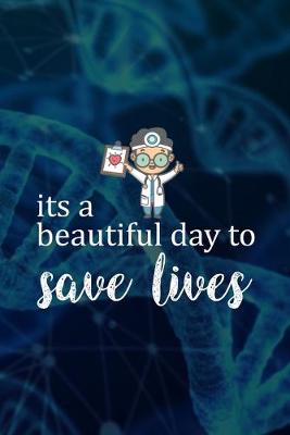 Book cover for Its A Beautiful Day To Save Lives