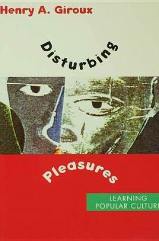 Cover of Disturbing Pleasures: Learning Popular Culture