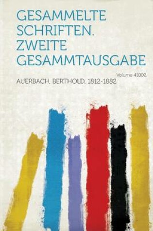Cover of Gesammelte Schriften. Zweite Gesammtausgabe Volume 41002