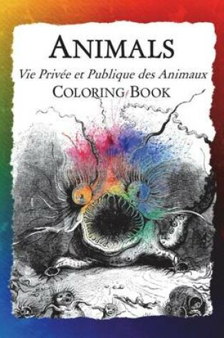 Cover of Animals (Vie Privée et Publique des Animaux) Coloring Book