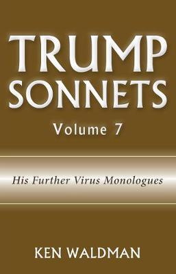 Book cover for Trump Sonnets: Volume 7 (His Further Virus Monologues)