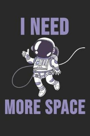 Cover of I Need More Space