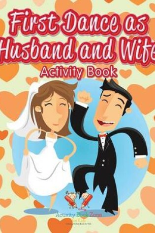 Cover of First Dance as Husband and Wife Activity Book