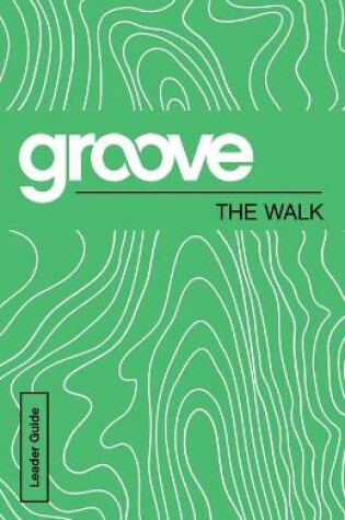 Cover of Groove: The Walk Leader Guide