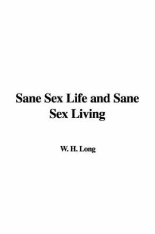 Cover of Sane Sex Life and Sane Sex Living