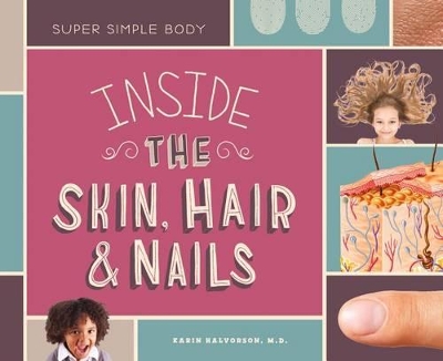 Book cover for Inside the Skin, Hair, & Nails