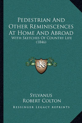 Book cover for Pedestrian and Other Reminiscences at Home and Abroad