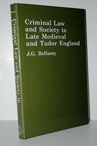 Cover of Criminal Law and Society in Late Mediaeval and Tudor England