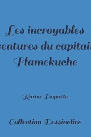 Cover of Les incroyables aventures du capitaine Flamekuche