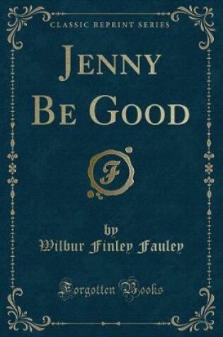 Cover of Jenny Be Good (Classic Reprint)