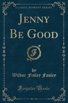 Book cover for Jenny Be Good (Classic Reprint)