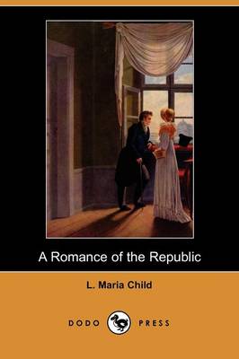 Book cover for A Romance of the Republic (Dodo Press)