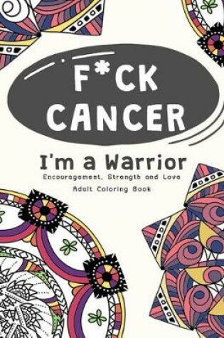 Cover of F*ck Cancer I'm a Warrior