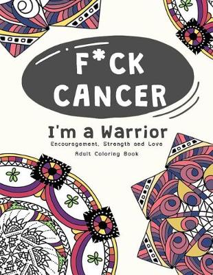 Book cover for F*ck Cancer I'm a Warrior