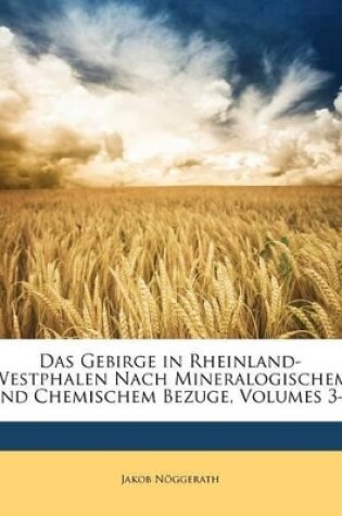 Cover of Das Gebirge in Rheinland-Westphalen Nach Mineralogischem Und Chemischem Bezuge, Dritter Band