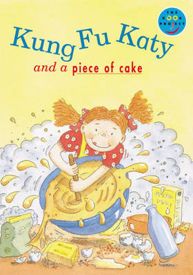 Book cover for Kung Fu Katy and a Piece of Cake Independent Readers Fiction 3 Band 9