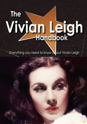 Book cover for The Vivian Leigh Handbook - Everything You Need to Know about Vivian Leigh