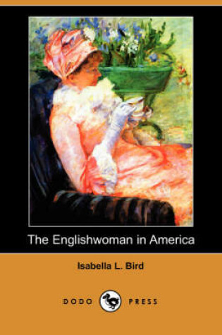 Cover of The Englishwoman in America (Dodo Press)