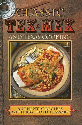 Cover of Classic Tex-Mex and Texas Cooking