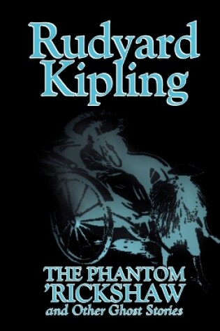 Cover of The Phantom 'Rickshaw and Other Ghost Stories by Rudyard Kipling, Fiction, Classics, Literary, Horror, Short Stories