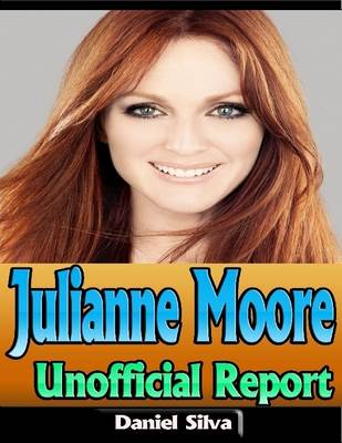 Book cover for Julianne Moore: Unofficial Report