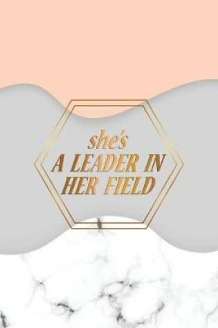 Cover of She Is a Leader in Her Field