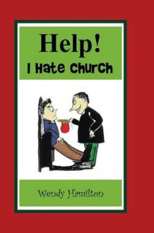 Cover of Help! I Hate Church