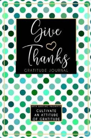 Cover of Give Thanks Gratitude Journal