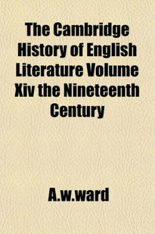 Cover of The Cambridge History of English Literature Volume XIV the Nineteenth Century