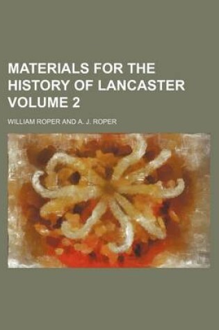 Cover of Materials for the History of Lancaster Volume 2