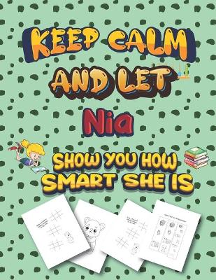 Book cover for keep calm and let Nia show you how smart she is