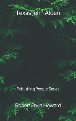 Book cover for Texas John Alden - Publishing People Series